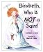 Elizabeth, Who Is Not a Saint (Tales for Loving Children Series)