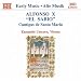 Alfonso X "El Sabio": Cantigas de Santa Maria