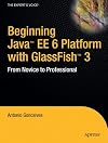 Beginning Java&trade; EE 6 Platform with GlassFish&trade; 3: From Novice to Professional