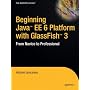 Beginning Java EE 6 Platform with GlassFish 3: Fro&hellip von Antonio Goncalves
