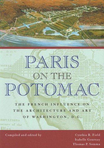 Paris on the Potomac: The French Influence on the Architecture and Art of Washington, D.C.