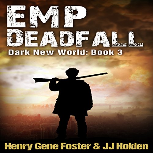 EMP Deadfall: Dark New World, Book 3