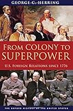 From Colony to Superpower: U.S. Foreign Relations Since 1776 (Oxford History of the United States)