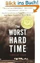 The Worst Hard Time: The Untold Story of Those Who Survived the Great American Dust Bowl