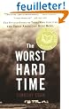The Worst Hard Time: The Untold Story of Those Who Survived the Great American Dust Bowl