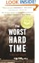 The Worst Hard Time: The Untold Story of Those Who Survived the Great American Dust Bowl