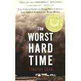 The Worst Hard Time: The Untold Story of Those Who Survived the Great American Dust Bowl ~ Timothy Egan
