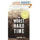 The Worst Hard Time: The Untold Story of Those Who Survived the Great American Dust Bowl