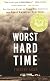 The Worst Hard Time