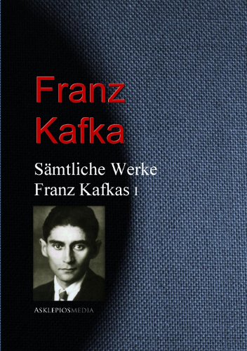 Gesammelte Werke Franz Kafkas (German Edition)