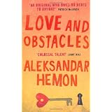 Love and Obstaclesby Aleksandar Hemon