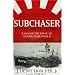 Subchaser in the South Pacific: A Saga of the USS SC-761 During World War II