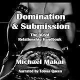 Domination & Submission: The BDSM Relationship Handbook