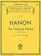 Hanon: The Virtuoso Pianist in Sixty Exercises for the Piano for the Acquirement of Agility, Independence, Strength, and Perfect Evenness: Complete (Schirmer's Library of Musical Classics, Vol. 925)
