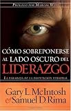 Como Sobreponerse Al Lado Oscuro Del Liderazgo (Spanish Edition)
