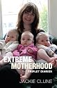 Extreme Motherhood: The Triplet Diaries