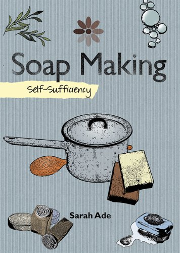 Soap Making (The Self-Sufficiency Series)