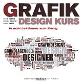Grafikdesign Kurs: In acht Lektionen zum Erfolg - David Dabner, Sheena Calvert, Anoki Casey