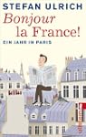 Bonjour la France: Ein Jahr in Paris
