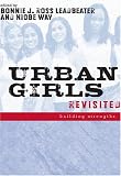 Urban Girls Revisited: Building Strengths