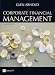 Corporate Financial Management with MyFinanceLab Mathxl: WITH "Corporate Financial Management" AND MyFinanceLab Content Internet Product