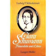 Clara Schumann. Frauenliebe und Leben