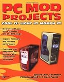 PC Mod Projects: Cool It! Light It! Morph It! (One-off)
