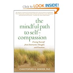 The Mindful Path to Self-Compassion: Freeing Yourself from Destructive Thoughts and Emotions
