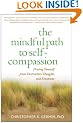 The Mindful Path to Self-Compassion: Freeing Yourself from Destructive Thoughts and Emotions