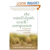 The Mindful Path to Self-Compassion: Freeing Yourself from Destructive Thoughts and Emotions