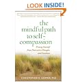 The Mindful Path to Self-Compassion: Freeing Yourself from Destructive Thoughts and Emotions