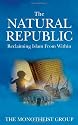 The Natural Republic - Reclaiming Islam from Within