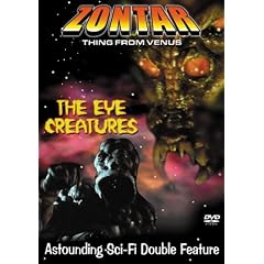 Zontar: Thing From Venus/The Eye Creatures