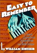 Easy to Remember: The Great American Songwriters and Their Songs Easy to Remember: The Great American Songwriters and Their Songs