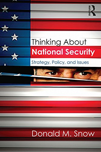 Thinking About National Security: Strategy, Policy, and Issues