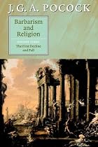 Barbarism and Religion: Volume 3, The First Decline and Fall: First Decline and Fall v. 3