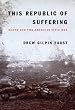 This Republic of Suffering: Death and the American Civil War