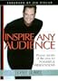 Inspire Any Audience: Proven Secrets of the Pros for Powerful Presentations