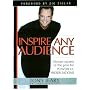 Inspire Any Audience: Proven Secrets of the Pros for Powerful Presentations