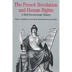 Click here to buy The French Revolution and Human Rights: A Brief Documentary History (The Bedford Series in History and Culture) by  Lynn Hunt.