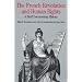 The French Revolution and Human Rights: A Brief Documentary History (The Bedford Series in History and Culture)
