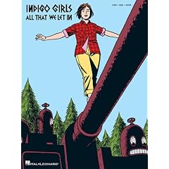 Indigo Girls - All That We Let In (Piano/Vocal/Guitar Artist Songbook)