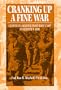 Cranking Up a Fine War: A Louisiana Soldier from Boot Camp to General's Aide