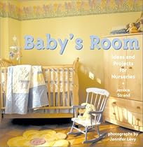 Baby's Room: Ideas and Projects for Nurseries