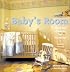 Baby's Room: Ideas and Projects for Nurseries