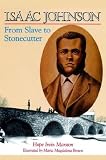 Isaac Johnson from Slave to Stonecutter