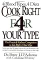 Cook Right for Your Type : The Practical Kitchen Companion to Eat Right 4 Your Type, Including More Than 200 Original Recipes...