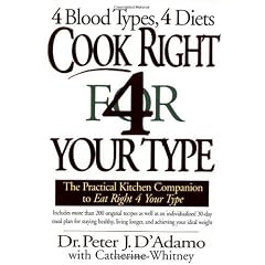Cook Right 4 Your Type: The Practical Kitchen Companion to Eat Right 4 Your Type