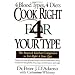 Cook Right 4 Your Type: The Practical Kitchen Companion to Eat Right 4 Your Type
