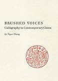 cover of Brushed Voices: Calligraphy in Contemporary China
